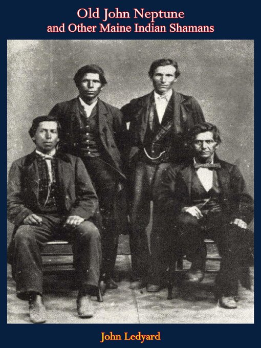 Title details for Old John Neptune and Other Maine Indian Shamans by Fannie Hardy Eckstorm - Wait list